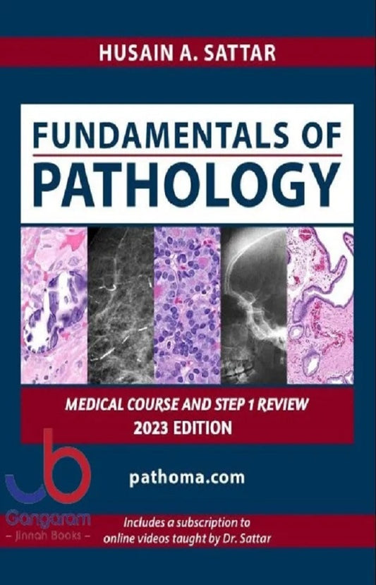 Fundamentals of Pathology – Pathoma 2023 by Dr. Husain A. Sattar (Latest Edition)