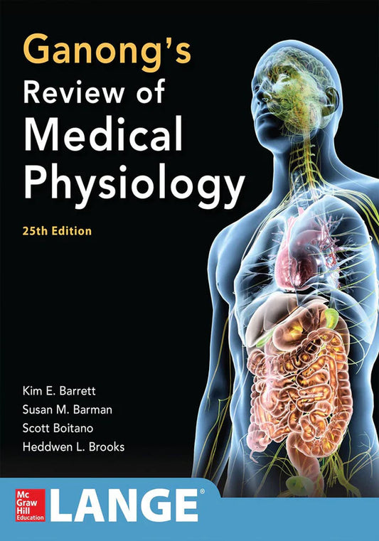 Ganong's Review of Medical Physiology, 25th Edition | Physiology Textbook & Exam Guide