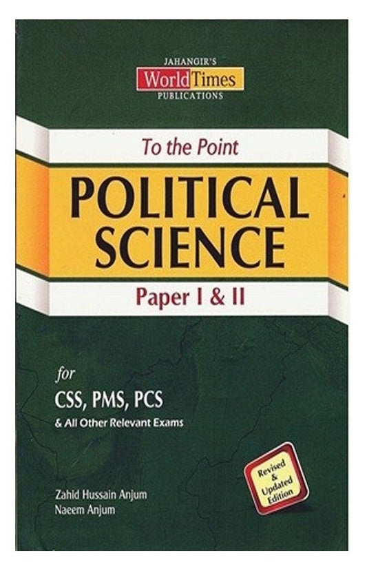To the Point: Political Science Paper I & II – CSS, PMS, PCS | JWT by Zahid Hussain Anjum